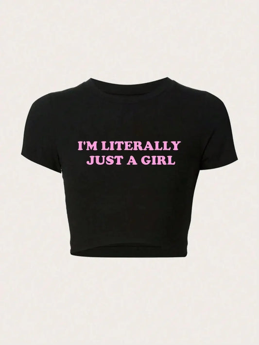 I'm Literally Just A Girl - Letter Printed Baby Tee