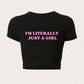 I'm Literally Just A Girl - Letter Printed Baby Tee